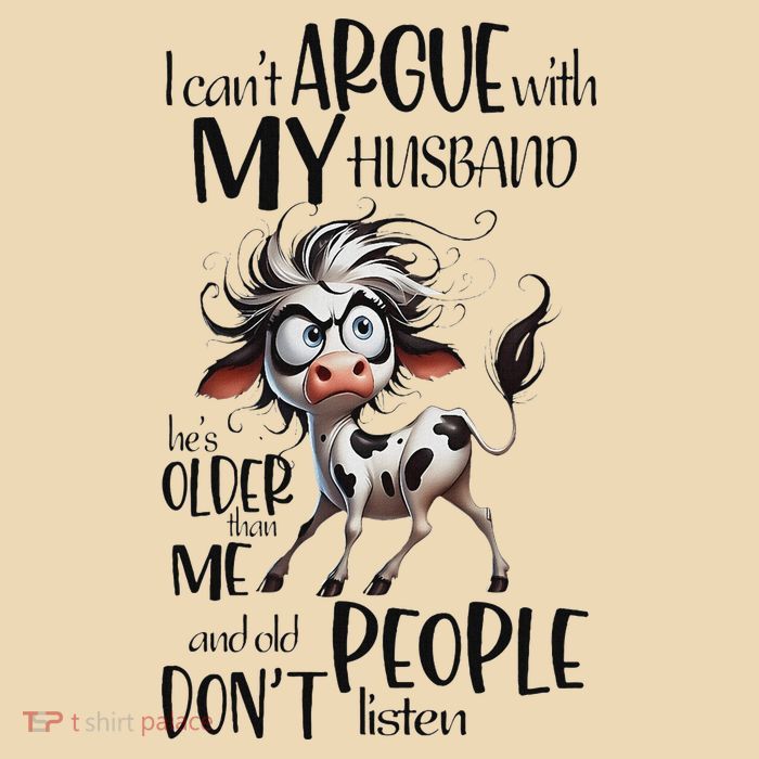 Cow I Can’T Argue With My Husband He’S Older Than Me Bag