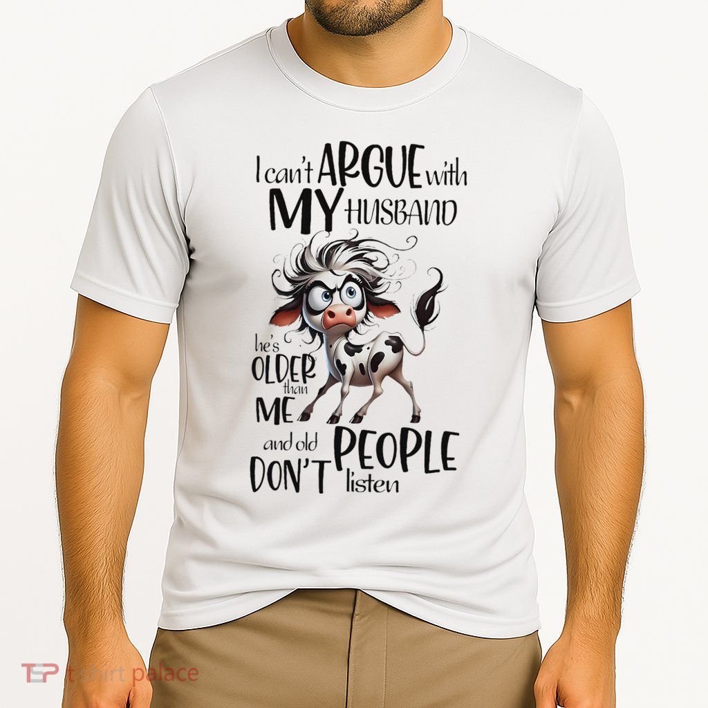 Cow I Can’T Argue With My Husband He’S Older Than Me Performance Shirt
