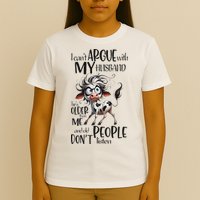 Cow I Can’T Argue With My Husband He’S Older Than Me T-Shirt