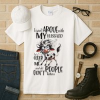 Cow I Can’T Argue With My Husband He’S Older Than Me Tall T-Shirt