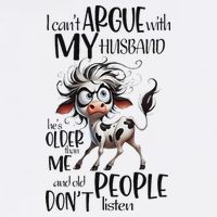 Cow I Can’T Argue With My Husband He’S Older Than Me Bucket Hat