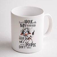 Cow I Can’T Argue With My Husband He’S Older Than Me Mug