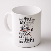 Cow I Can’T Argue With My Husband He’S Older Than Me Mug