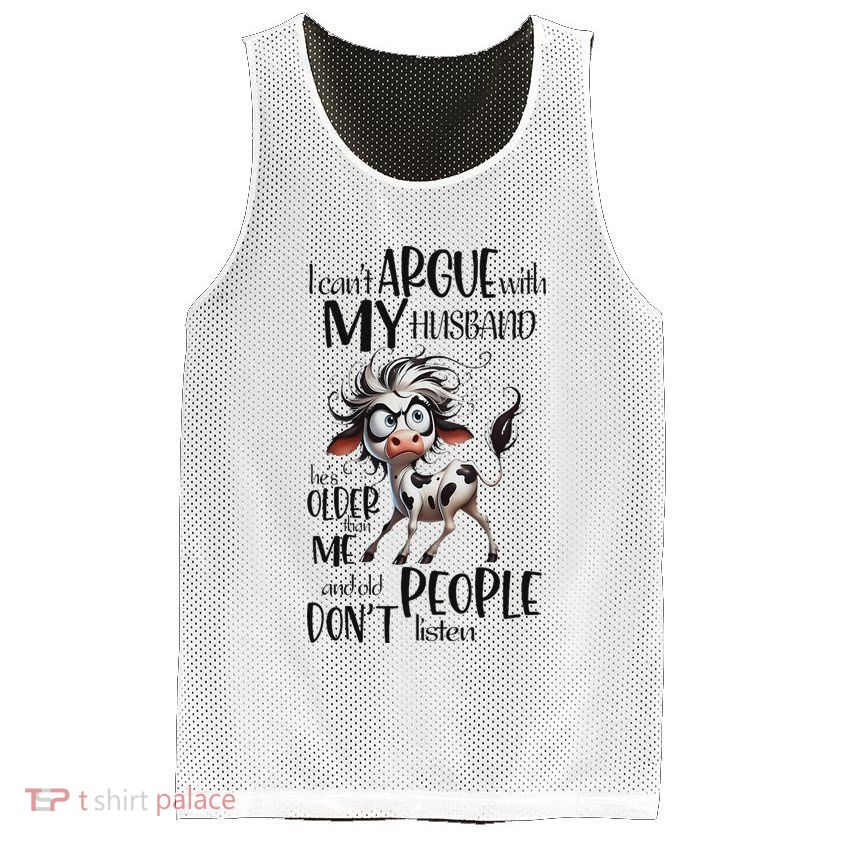 Cow I Can’T Argue With My Husband He’S Older Than Me Mesh Reversible Basketball Jersey Tank