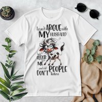 Cow I Can’T Argue With My Husband He’S Older Than Me Premium T-Shirt