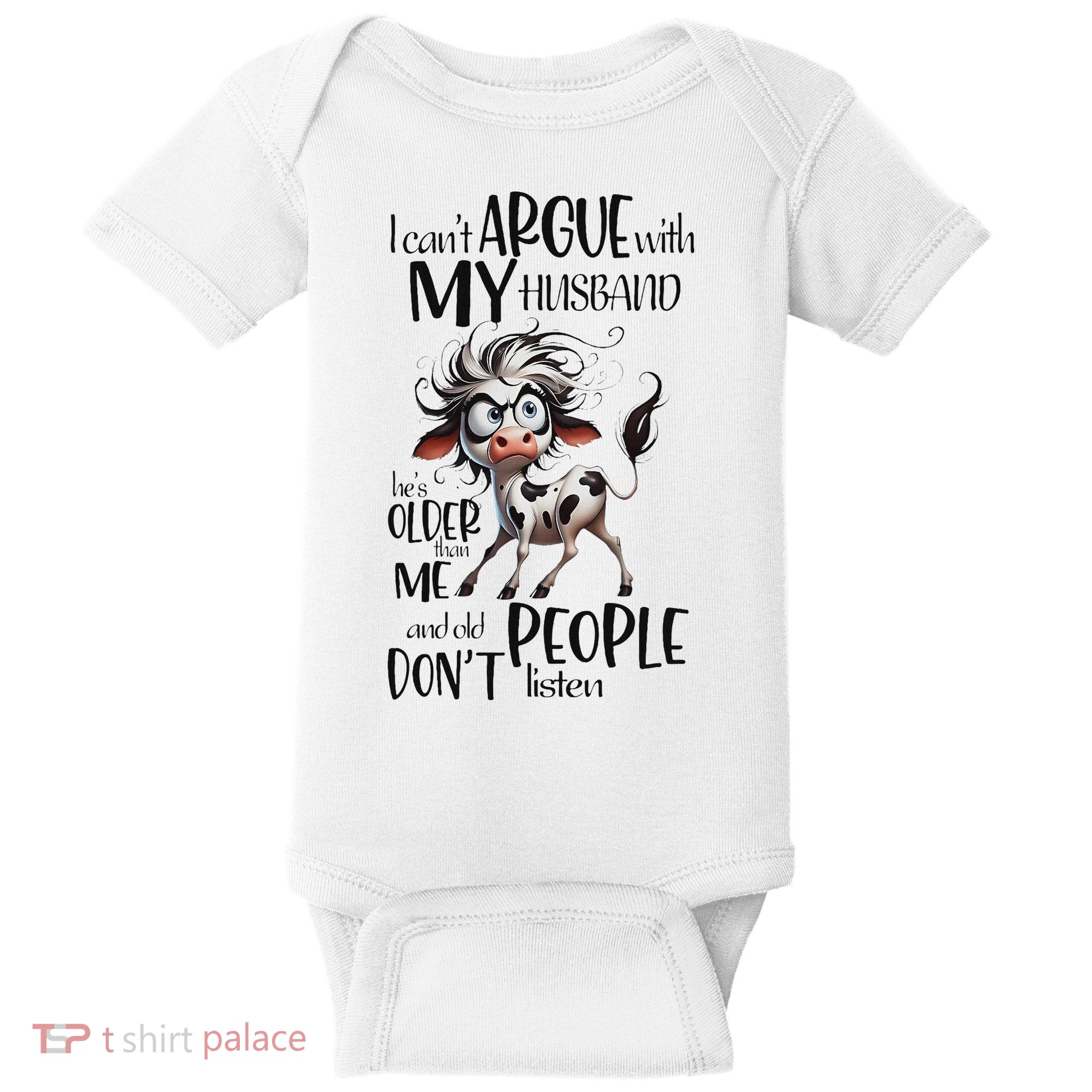 Cow I Can’T Argue With My Husband He’S Older Than Me Baby Bodysuit
