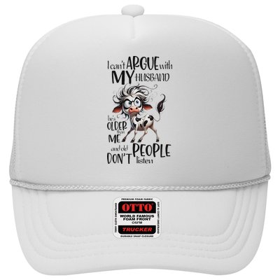 Cow I Can’T Argue With My Husband He’S Older Than Me Trucker Hat