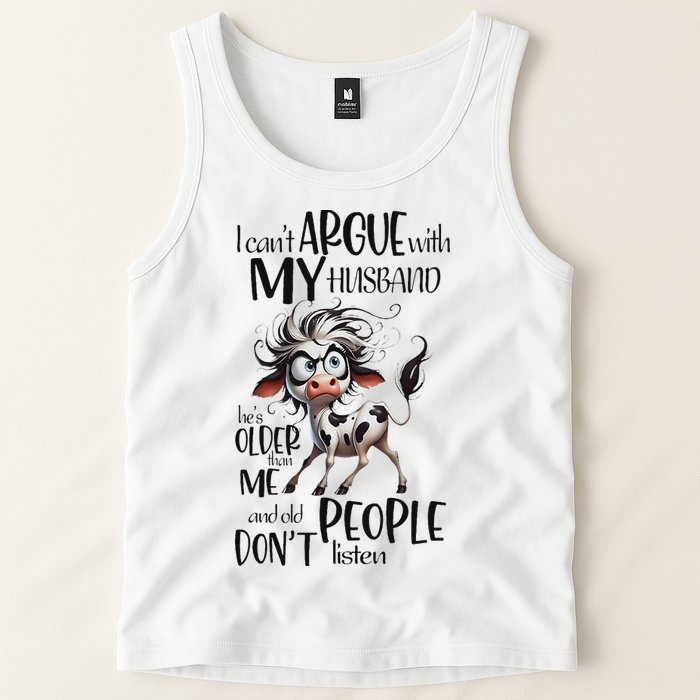 Cow I Can’T Argue With My Husband He’S Older Than Me Tank Top