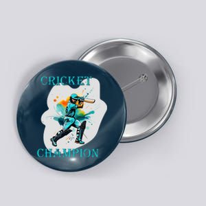 Cute Inspirational Cricket Sport Motif Cricket Champion Design Button