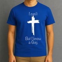 Cross I Can't But I Know A Guy T-Shirt