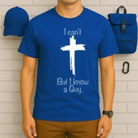 Cross I Can't But I Know A Guy T-Shirt