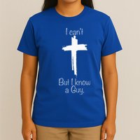 Cross I Can't But I Know A Guy T-Shirt