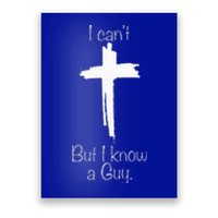 Cross I Can't But I Know A Guy Poster