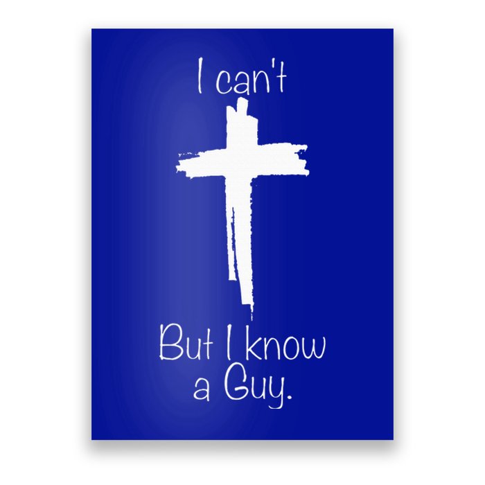 Cross I Can't But I Know A Guy Poster