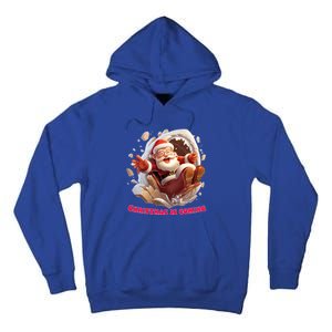 Christmas Is Coming Funny Santa Claus Is Coming To Town Art Gift Tall Hoodie