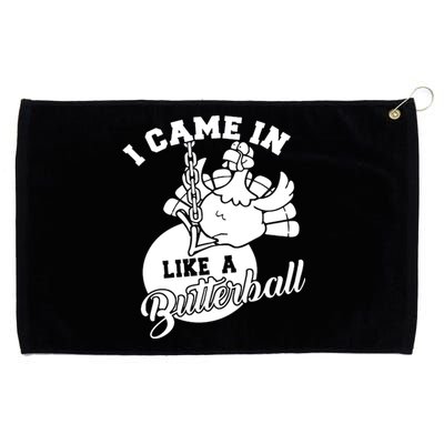 Cute I Came In Like A Butterball Thanksgiving Turkey Costume Great Gift Grommeted Golf Towel