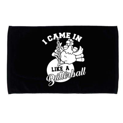 Cute I Came In Like A Butterball Thanksgiving Turkey Costume Great Gift Microfiber Hand Towel