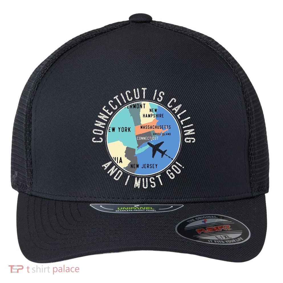 Connecticut Is Calling And I Must Go Connecticut State Flexfit Unipanel Trucker Cap