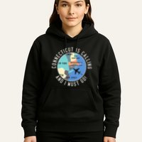 Connecticut Is Calling And I Must Go Connecticut State Hoodie