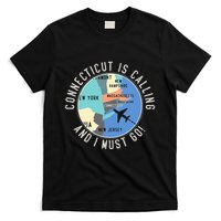 Connecticut Is Calling And I Must Go Connecticut State T-Shirt