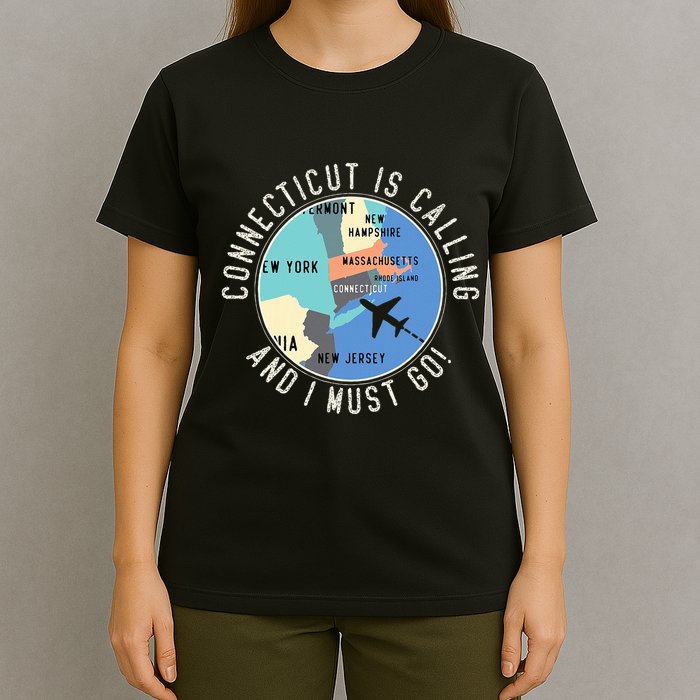 Connecticut Is Calling And I Must Go Connecticut State T-Shirt