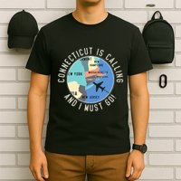 Connecticut Is Calling And I Must Go Connecticut State T-Shirt