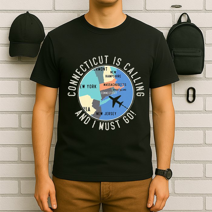Connecticut Is Calling And I Must Go Connecticut State T-Shirt