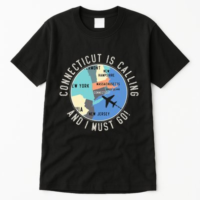 Connecticut Is Calling And I Must Go Connecticut State Tall T-Shirt