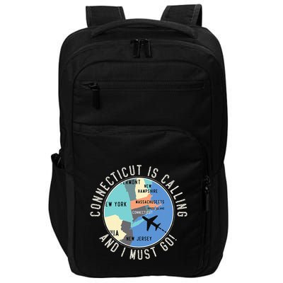 Connecticut Is Calling And I Must Go Connecticut State Impact Tech Backpack