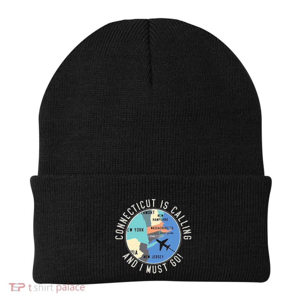 Connecticut Is Calling And I Must Go Connecticut State Beanie