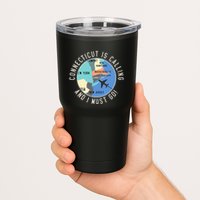 Connecticut Is Calling And I Must Go Connecticut State Tumbler