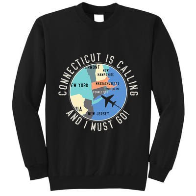 Connecticut Is Calling And I Must Go Connecticut State Tall Sweatshirt