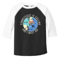 Connecticut Is Calling And I Must Go Connecticut State Toddler Fine Jersey T-Shirt