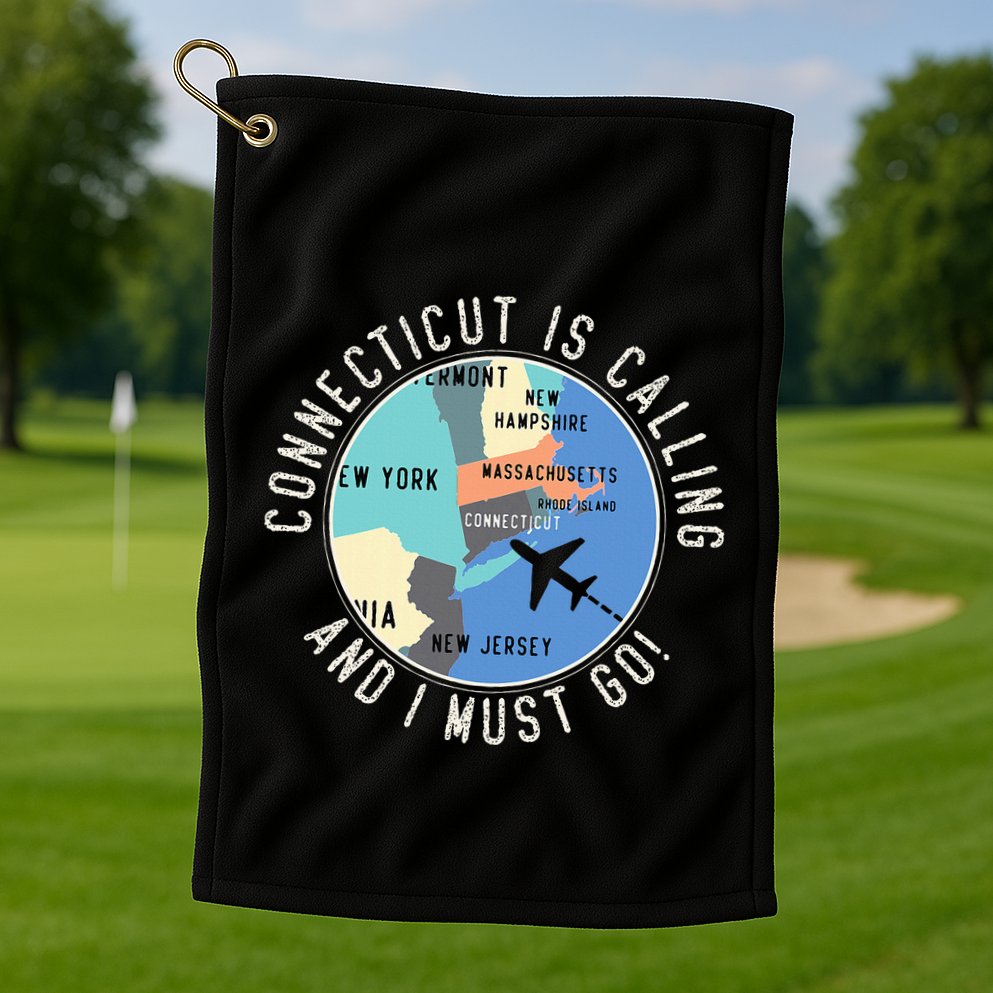 Connecticut Is Calling And I Must Go Connecticut State Golf Towel