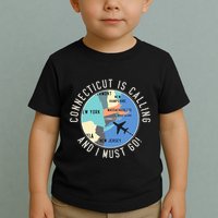 Connecticut Is Calling And I Must Go Connecticut State Toddler T-Shirt