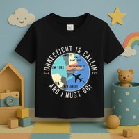 Connecticut Is Calling And I Must Go Connecticut State Toddler T-Shirt
