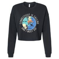 Connecticut Is Calling And I Must Go Connecticut State Cropped Pullover Crew