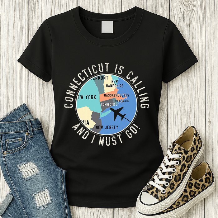 Connecticut Is Calling And I Must Go Connecticut State Womens T-Shirt