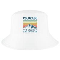 Colorado Is Calling And I Must Go Cool Comfort Performance Bucket Hat