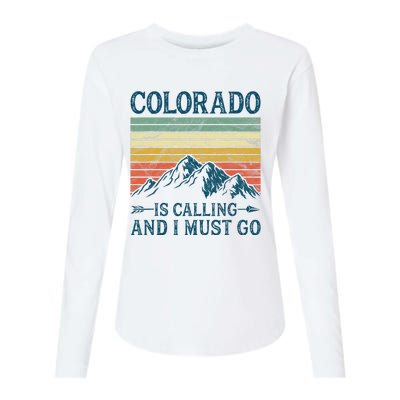 Colorado Is Calling And I Must Go Womens Cotton Relaxed Long Sleeve T-Shirt