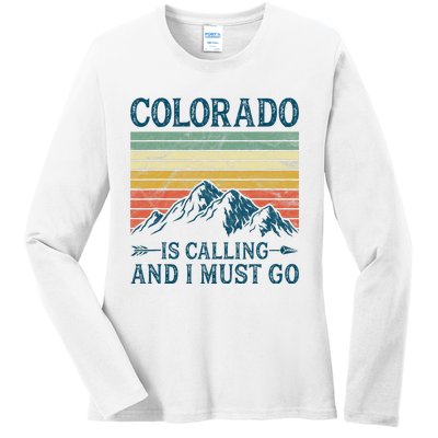 Colorado Is Calling And I Must Go Ladies Long Sleeve Shirt