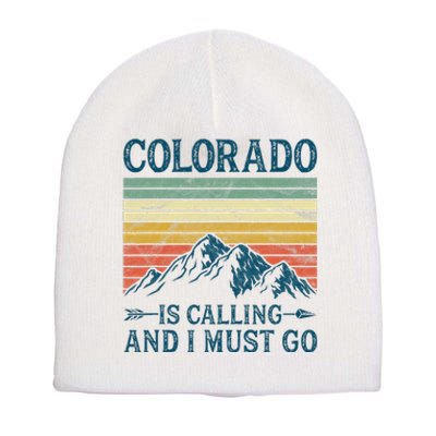 Colorado Is Calling And I Must Go Short Acrylic Beanie