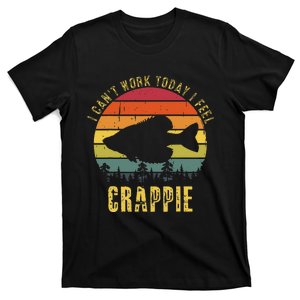 Cute I Cant Work Today I Feel Crappie Retro Funny Fishing T-Shirt