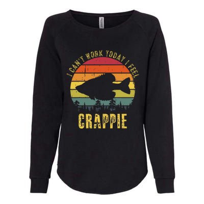 Cute I Cant Work Today I Feel Crappie Retro Funny Fishing Womens California Wash Sweatshirt