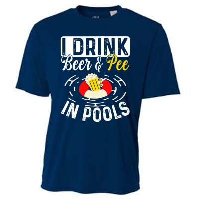 Cool I Drink Beer And Pee In Pools Funny Swimmer Drink Gift Cooling Performance Crew T-Shirt