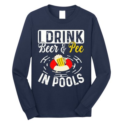 Cool I Drink Beer And Pee In Pools Funny Swimmer Drink Gift Long Sleeve Shirt