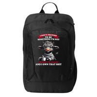 Cow I Don't Pretend To Be Something I'm Not I Know I'm Crazy  City Backpack