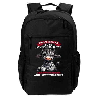 Cow I Don't Pretend To Be Something I'm Not I Know I'm Crazy  Backpack