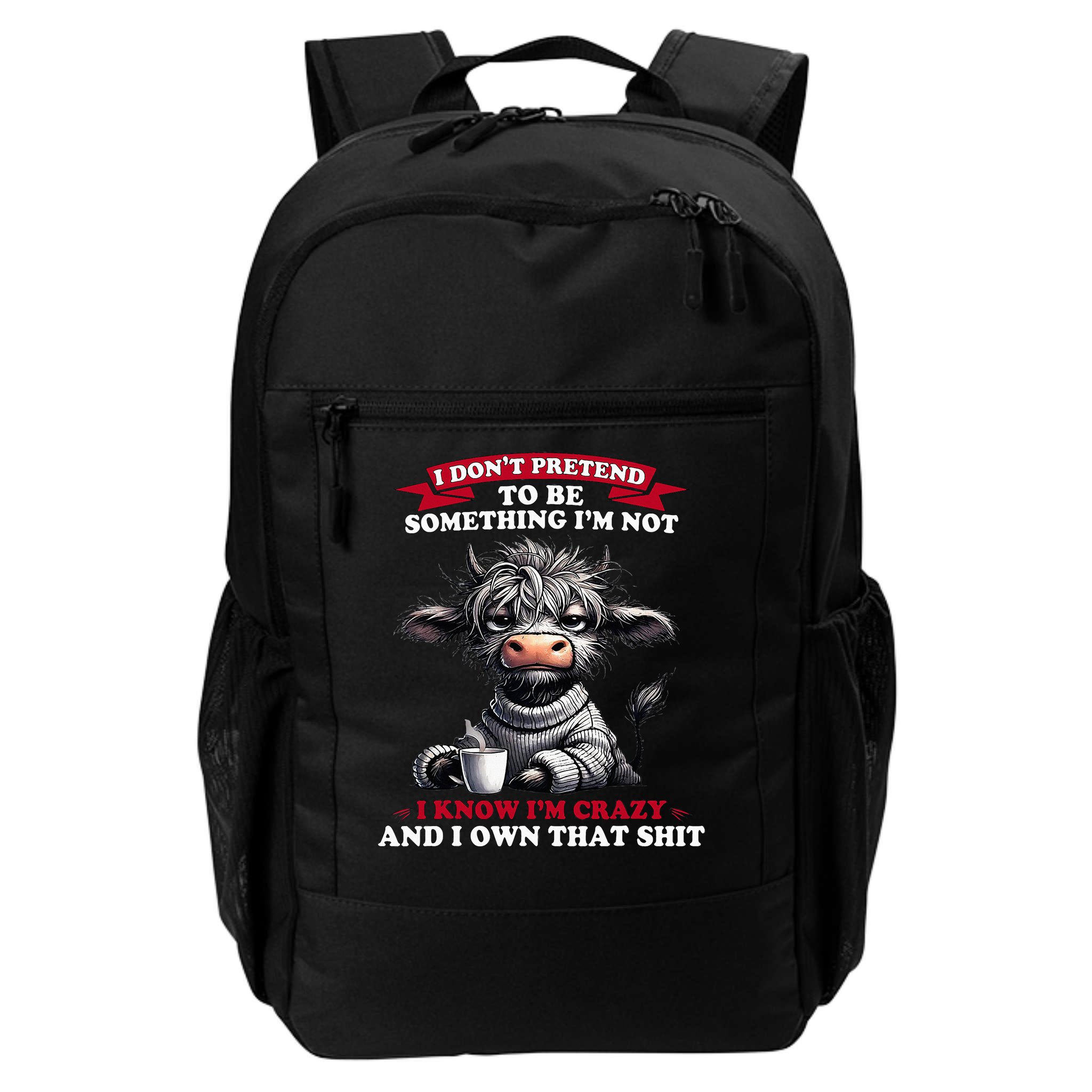Cow I Don't Pretend To Be Something I'm Not I Know I'm Crazy  Backpack
