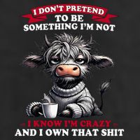 Cow I Don't Pretend To Be Something I'm Not I Know I'm Crazy  Crop Fleece Hoodie